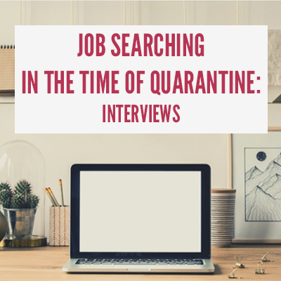 Job Searching in the Time of Quarantine Interviews