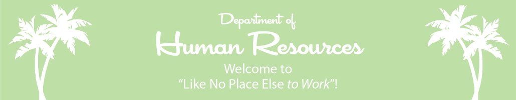 Green Banner, Department of Human Resources. Welcome to "like no place else to work"!