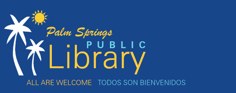 Palm Springs Public Library All Are Welcome Todos Son Bienvenidos