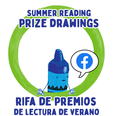 Summer Reading Prize Drawings Rifa de Premios de Lectura de Verano