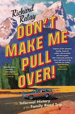 Don't Make Me Pull Over! An Informal History of the Family Road Trip