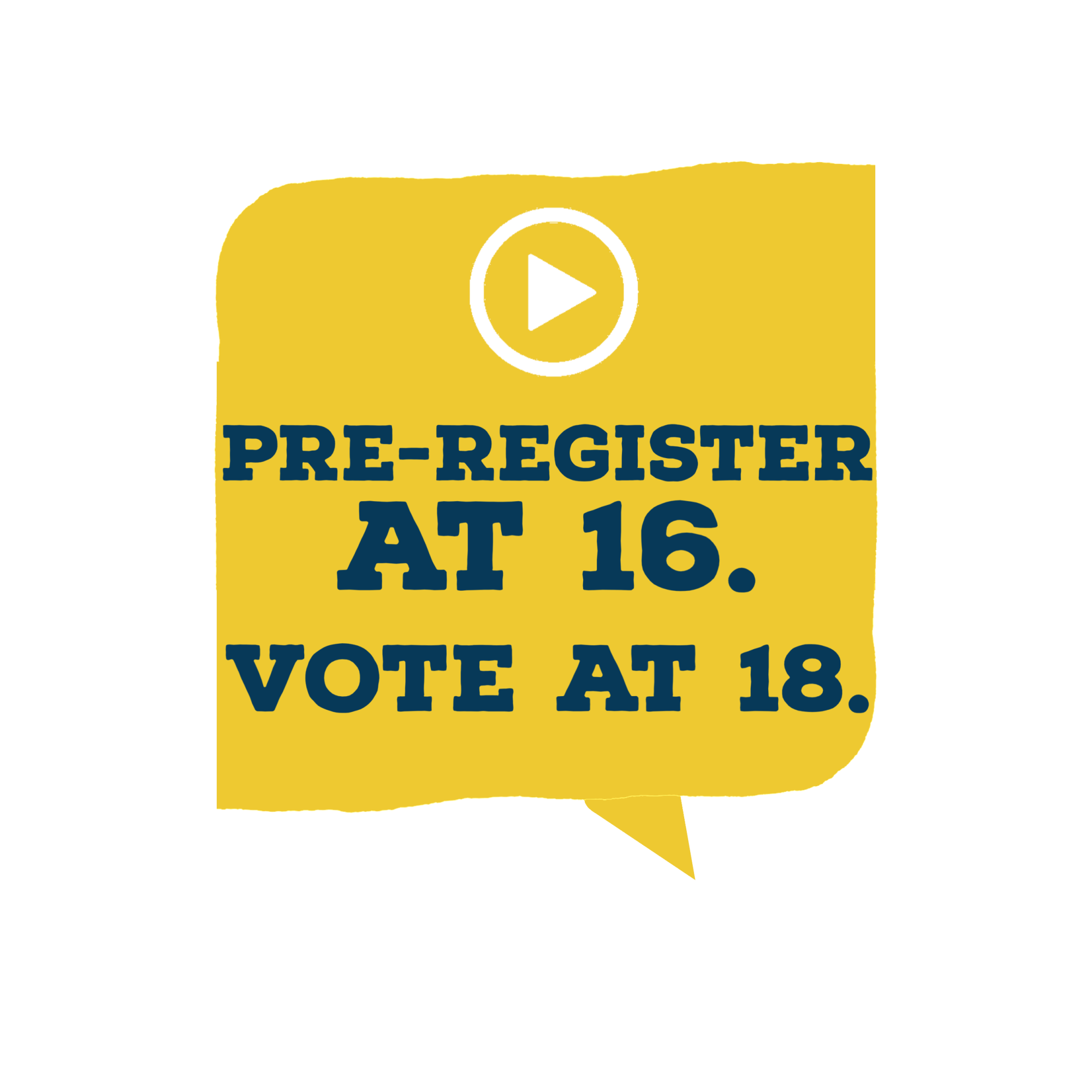 Pre-register at 16. Vote at 18. Eb